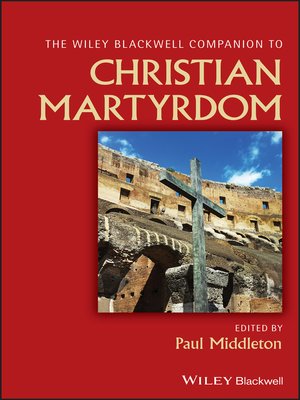 cover image of The Wiley Blackwell Companion to Christian Martyrdom